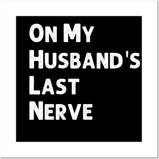 On My Husband's Last Nerve Wife Life Tshirt Funny Sarcastic Graphic Posters and Art